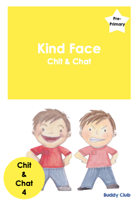 Chit & Chat: PP: 4. Kind Face - Story