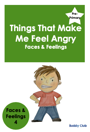 Faces & Feelings: PP: 3. Things That Make Me Feel Angry - Story