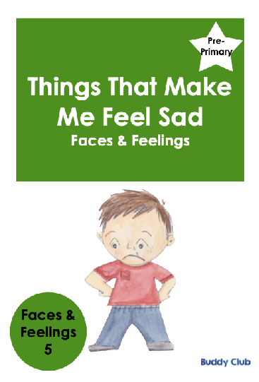 Faces & Feelings: PP: 5. Things That Make Me Feel Sad - Story